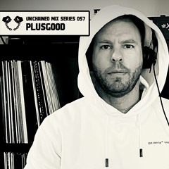 Unchained Mix Series 057 by PlusGood (San Fransisco)