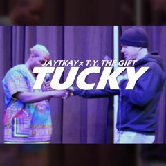 TUCKY ft TY THE GIFT