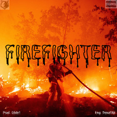 Firefighter (Prod. Glide1)
