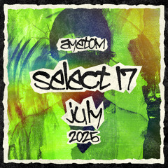 SELECT 17 MIX 030 - JUL '25 (Kanine, Bou, Sub Focus & Culture Shock)