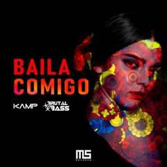 KAMP & Brutal Bass - Baila Comigo (Original Mix) FREE DOWNLOAD - Out Now on MS Records