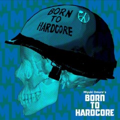 Miyuki Omura - Born to Hardcore Mix
