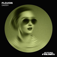 Flo.Von - Daddy (Original Mix)