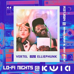 • Lo-fi Nights @ kwia ft. elliephunk b2b VERTEL // 14.07.24 • [OFF set]