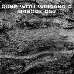 Gone With WINDAND C - Episode 057