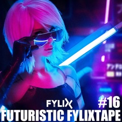 Futuristic Fylixtape #16 | The Future Of Uptempo