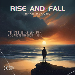 Rise And Fall_Brad McCord_Full Mix.mp3