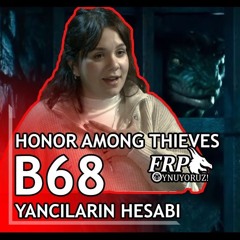 YANCILARIN HESABI| HONOR AMONG THIEVES | B68