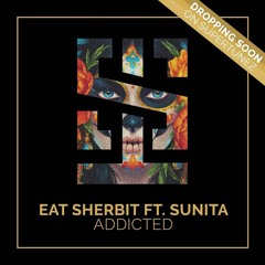 Eat SherBit Feat. Nita Singh - Addicted