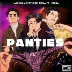 Ham Ilham & Ryuzaki Rama Ft. KMLKAI - Panties (Original Song)