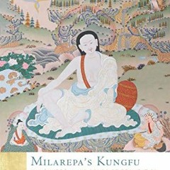 [Free] PDF 💞 Milarepa's Kungfu: Mahamudra in His Songs of Realization by  Karl Brunn