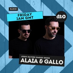 Josh Davids Radio Show #005 with Alaia & Gallo
