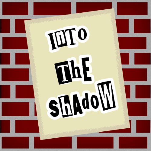 Into The Shadow