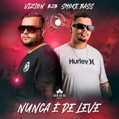 Vizion B2B Smoke Bass - Nunca é de Leve.