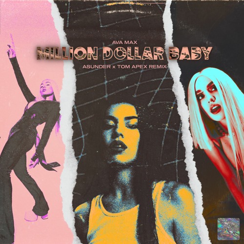 AVA MAX - MILLION DOLLAR BABY (ASUNDER x TOM APEX REMIX)