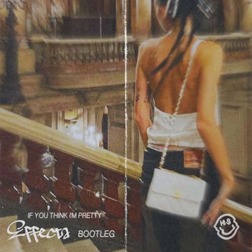 Artemas - If You Think I´m Pretty [EFFECTA Bootleg]