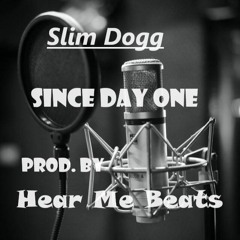 Since Day One (Prod. By Hear Me Beats)