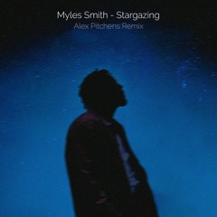 Myles Smith - Stargazing (Alex Pitchens Remix) [Snipped]