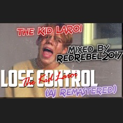 The Kid LAROI - Lose Control (AI Remastered) Mixed By RedRebel2017
