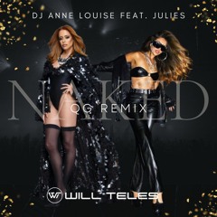 DJ Anne Louise Feat. Julies - Naked (DJ Will Teles QG Remix)