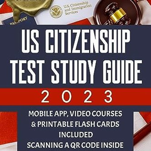 Stream ??pdf^^ ⚡ US Citizenship Test Study Guide 2023: Pursue Your Dream of  Becoming an American Citizen by Ranagilani | Listen online for free on  SoundCloud