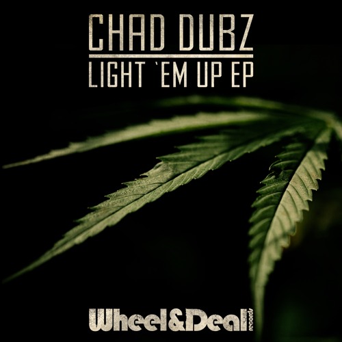 WHEELYDEALY073 B1  Chad Dubz - Light 'em Up