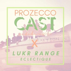ProZeccoCast #32 Lukr Range