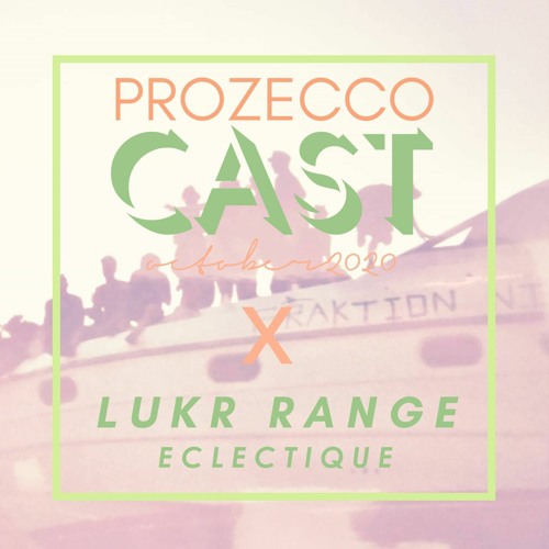 ProZeccoCast #32 Lukr Range