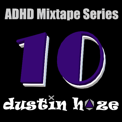 As Divergence Has Direction (ADHD Mixtape 10) - Varied BPM