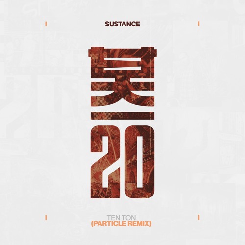 Sustance - Ten Ton (Particle Remix)