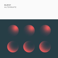 𝐏𝐑𝐄𝐌𝐈𝐄𝐑𝐄 : GLKS1 - Alternate B by Alex Tirelli [Indefinite Pitch]