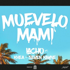 IACHO, KHEA, SEVEN KAYNE - MUEVELO MAMI