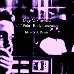 Jesse McCartney, T-Pain - Body Language (Isle of Kyle Remix)