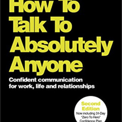 [View] EBOOK 📂 How To Talk To Absolutely Anyone: Confident Communication for Work, L