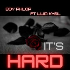Its hard ft Liliia Kysil