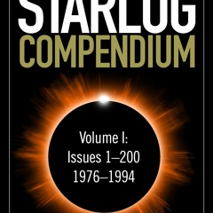 Kindle Book The Starlog Compendium: Volume I, Issues 1?200, 1976?1994