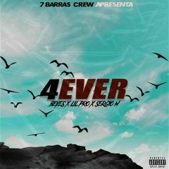 4EVER (Beyes , Lil Pro & Sergio M)
