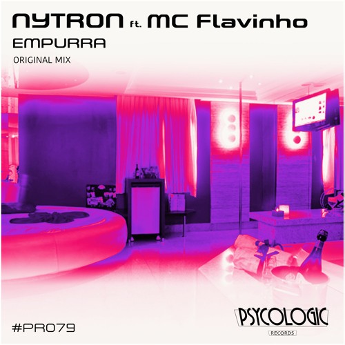 Nytron, MC Flavinho - Empurra (Original Mix) #PR079