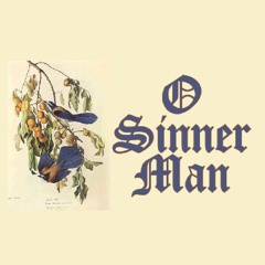 O Sinner Man