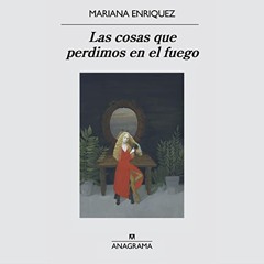 Las cosas que perdimos en el fuego (Audiolibro)