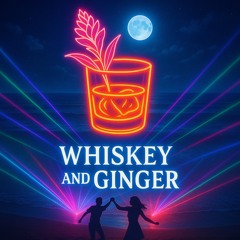 The whiskey to my ginger remix 2