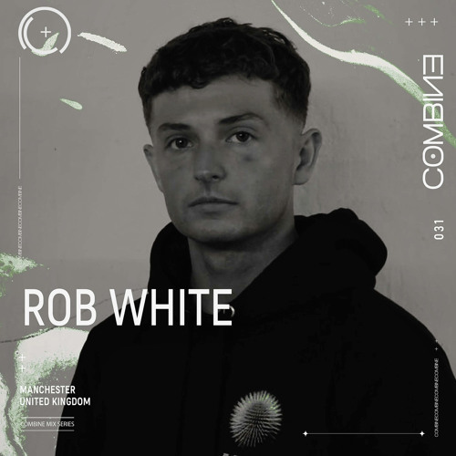 COMBINE: Mix Series | Rob White | 031
