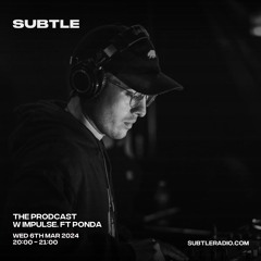 The Prodcast 008: Impulse. w/ Ponda [SUBTLE 03/24]