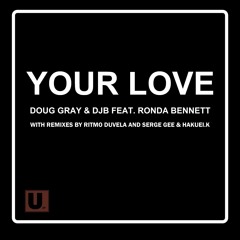 Your Love - Doug Gray & DJB Ft. Ronda Bennett (Hakuei.k Remix)