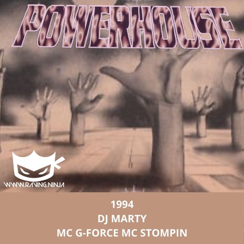 Powerhouse 1994 Dj Marty Mc G-Force Mc Stompin