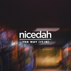 nicedah - the way [it is]