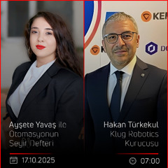 Hakan Türkekul – Ayşete Yavaş ile Otomasyonun Seyir Defteri