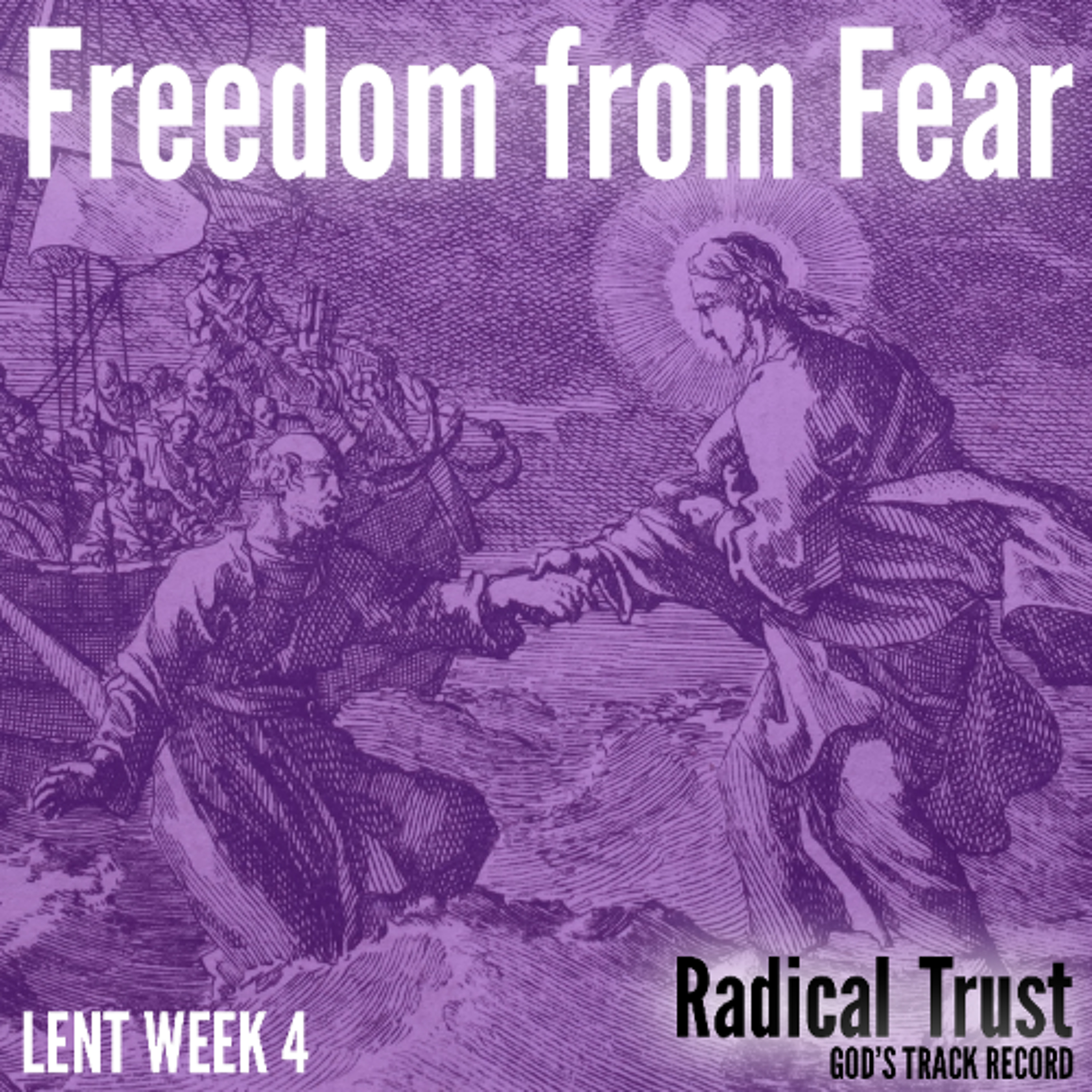 Freedom from Fear (Lent Week 4)