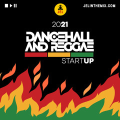 2021 DANCEHALL & REGGAE START UP (RAW) | DJ JEL