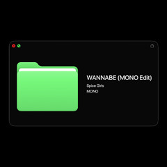 WANNABE (MONO Edit)